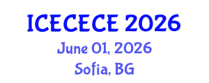 International Conference on Electrical, Computer, Electronics and Communication Engineering (ICECECE) June 01, 2026 - Sofia, Bulgaria
