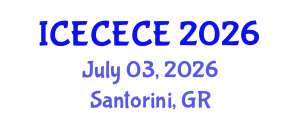 International Conference on Electrical, Computer, Electronics and Communication Engineering (ICECECE) July 03, 2026 - Santorini, Greece