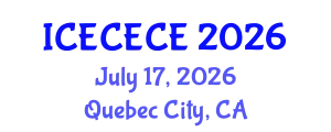 International Conference on Electrical, Computer, Electronics and Communication Engineering (ICECECE) July 17, 2026 - Quebec City, Canada