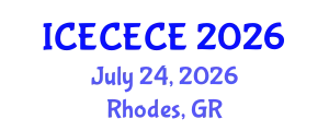 International Conference on Electrical, Computer, Electronics and Communication Engineering (ICECECE) July 24, 2026 - Rhodes, Greece