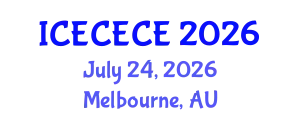 International Conference on Electrical, Computer, Electronics and Communication Engineering (ICECECE) July 24, 2026 - Melbourne, Australia