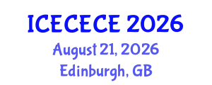 International Conference on Electrical, Computer, Electronics and Communication Engineering (ICECECE) August 21, 2026 - Edinburgh, United Kingdom