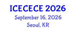 International Conference on Electrical, Computer, Electronics and Communication Engineering (ICECECE) September 16, 2026 - Seoul, Republic of Korea