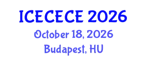 International Conference on Electrical, Computer, Electronics and Communication Engineering (ICECECE) October 18, 2026 - Budapest, Hungary