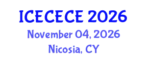International Conference on Electrical, Computer, Electronics and Communication Engineering (ICECECE) November 04, 2026 - Nicosia, Cyprus