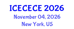 International Conference on Electrical, Computer, Electronics and Communication Engineering (ICECECE) November 04, 2026 - New York, United States