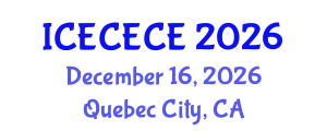 International Conference on Electrical, Computer, Electronics and Communication Engineering (ICECECE) December 16, 2026 - Quebec City, Canada