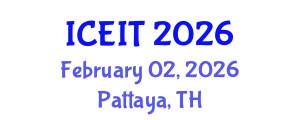 International Conference on Education and Information Technology (ICEIT) February 02, 2026 - Pattaya, Thailand