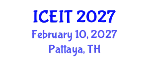 International Conference on Education and Information Technology (ICEIT) February 10, 2027 - Pattaya, Thailand