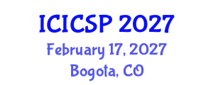 International Conference on Information, Communications and Signal Processing (ICICSP) February 17, 2027 - Bogota, Colombia