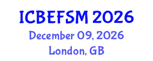 International Conference on Business, Economics, Financial Sciences and Management (ICBEFSM) December 09, 2026 - London, United Kingdom