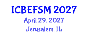 International Conference on Business, Economics, Financial Sciences and Management (ICBEFSM) April 29, 2027 - Jerusalem, Israel