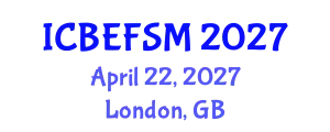 International Conference on Business, Economics, Financial Sciences and Management (ICBEFSM) April 22, 2027 - London, United Kingdom