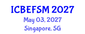 International Conference on Business, Economics, Financial Sciences and Management (ICBEFSM) May 03, 2027 - Singapore, Singapore