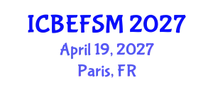 International Conference on Business, Economics, Financial Sciences and Management (ICBEFSM) April 19, 2027 - Paris, France