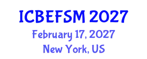 International Conference on Business, Economics, Financial Sciences and Management (ICBEFSM) February 17, 2027 - New York, United States