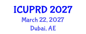 International Conference on Urban Planning and Regional Development (ICUPRD) March 22, 2027 - Dubai, United Arab Emirates