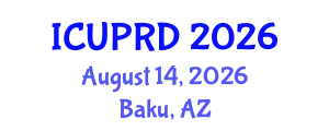 International Conference on Urban Planning and Regional Development (ICUPRD) August 14, 2026 - Baku, Azerbaijan