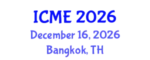 International Conference on Mechanical Engineering (ICME) December 16, 2026 - Bangkok, Thailand