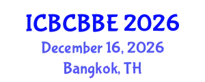 International Conference on Bioinformatics, Computational Biology and Biomedical Engineering (ICBCBBE) December 16, 2026 - Bangkok, Thailand