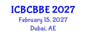 International Conference on Bioinformatics, Computational Biology and Biomedical Engineering (ICBCBBE) February 15, 2027 - Dubai, United Arab Emirates