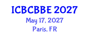 International Conference on Bioinformatics, Computational Biology and Biomedical Engineering (ICBCBBE) May 17, 2027 - Paris, France