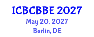 International Conference on Bioinformatics, Computational Biology and Biomedical Engineering (ICBCBBE) May 20, 2027 - Berlin, Germany