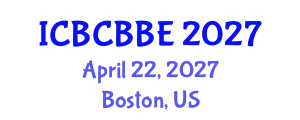 International Conference on Bioinformatics, Computational Biology and Biomedical Engineering (ICBCBBE) April 22, 2027 - Boston, United States