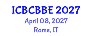 International Conference on Bioinformatics, Computational Biology and Biomedical Engineering (ICBCBBE) April 08, 2027 - Rome, Italy