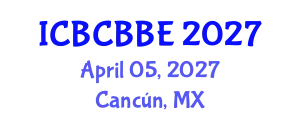 International Conference on Bioinformatics, Computational Biology and Biomedical Engineering (ICBCBBE) April 05, 2027 - Cancún, Mexico