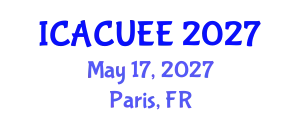 International Conference on Architecture, Civil, Urban and Environmental Engineering (ICACUEE) May 17, 2027 - Paris, France