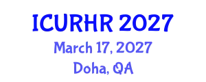 International Conference on Urban Renewal and Housing Rehabilitation (ICURHR) March 17, 2027 - Doha, Qatar