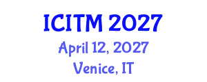 International Conference on Innovation and Technology Management (ICITM) April 12, 2027 - Venice, Italy
