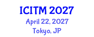 International Conference on Innovation and Technology Management (ICITM) April 22, 2027 - Tokyo, Japan