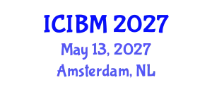International Conference on Innovation, Business and Management (ICIBM) May 13, 2027 - Amsterdam, Netherlands