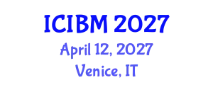International Conference on Innovation, Business and Management (ICIBM) April 12, 2027 - Venice, Italy