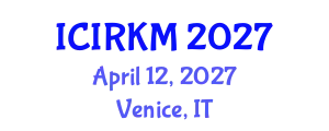 International Conference on Information Retrieval and Knowledge Management (ICIRKM) April 12, 2027 - Venice, Italy