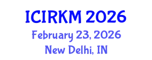 International Conference on Information Retrieval and Knowledge Management (ICIRKM) February 23, 2026 - New Delhi, India
