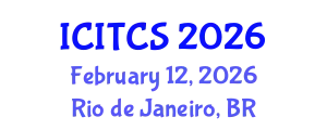 International Conference on Information Technology and Computer Science (ICITCS) February 12, 2026 - Rio de Janeiro, Brazil