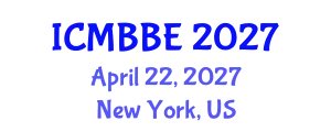 International Conference on Molecular Biochemistry and Biological Engineering (ICMBBE) April 22, 2027 - New York, United States