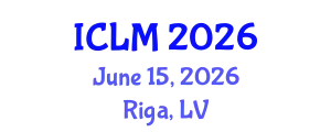 International Conference on Leadership and Management (ICLM) June 15, 2026 - Riga, Latvia