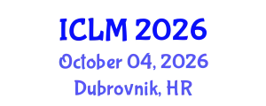 International Conference on Leadership and Management (ICLM) October 04, 2026 - Dubrovnik, Croatia