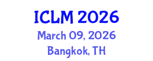 International Conference on Leadership and Management (ICLM) March 09, 2026 - Bangkok, Thailand