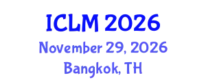 International Conference on Leadership and Management (ICLM) November 29, 2026 - Bangkok, Thailand