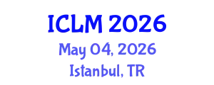 International Conference on Leadership and Management (ICLM) May 04, 2026 - Istanbul, Turkey