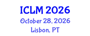 International Conference on Leadership and Management (ICLM) October 28, 2026 - Lisbon, Portugal