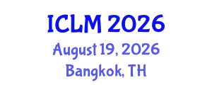 International Conference on Leadership and Management (ICLM) August 19, 2026 - Bangkok, Thailand
