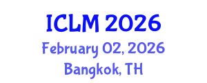 International Conference on Leadership and Management (ICLM) February 02, 2026 - Bangkok, Thailand