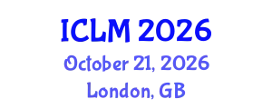 International Conference on Leadership and Management (ICLM) October 21, 2026 - London, United Kingdom