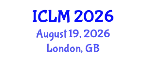 International Conference on Leadership and Management (ICLM) August 19, 2026 - London, United Kingdom